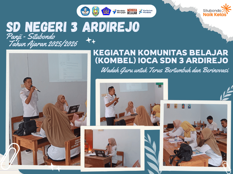 KEGIATAN KOMUNITAS BELAJAR (KOMBEL) IOCA SDN 3 ARDIREJO : WADAH GURU UNTUK TERUS BERTUMBUH DAN BERINOVASI